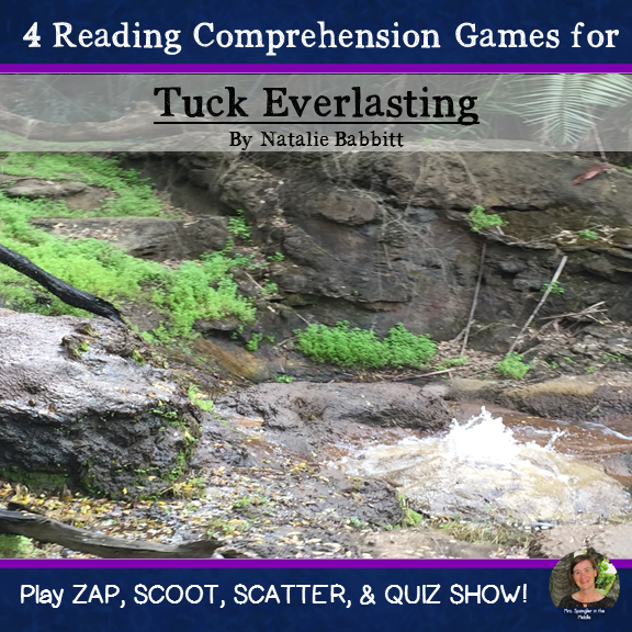 Tuck Everlasting reading comprehension GAMES ~ 4 in 1!