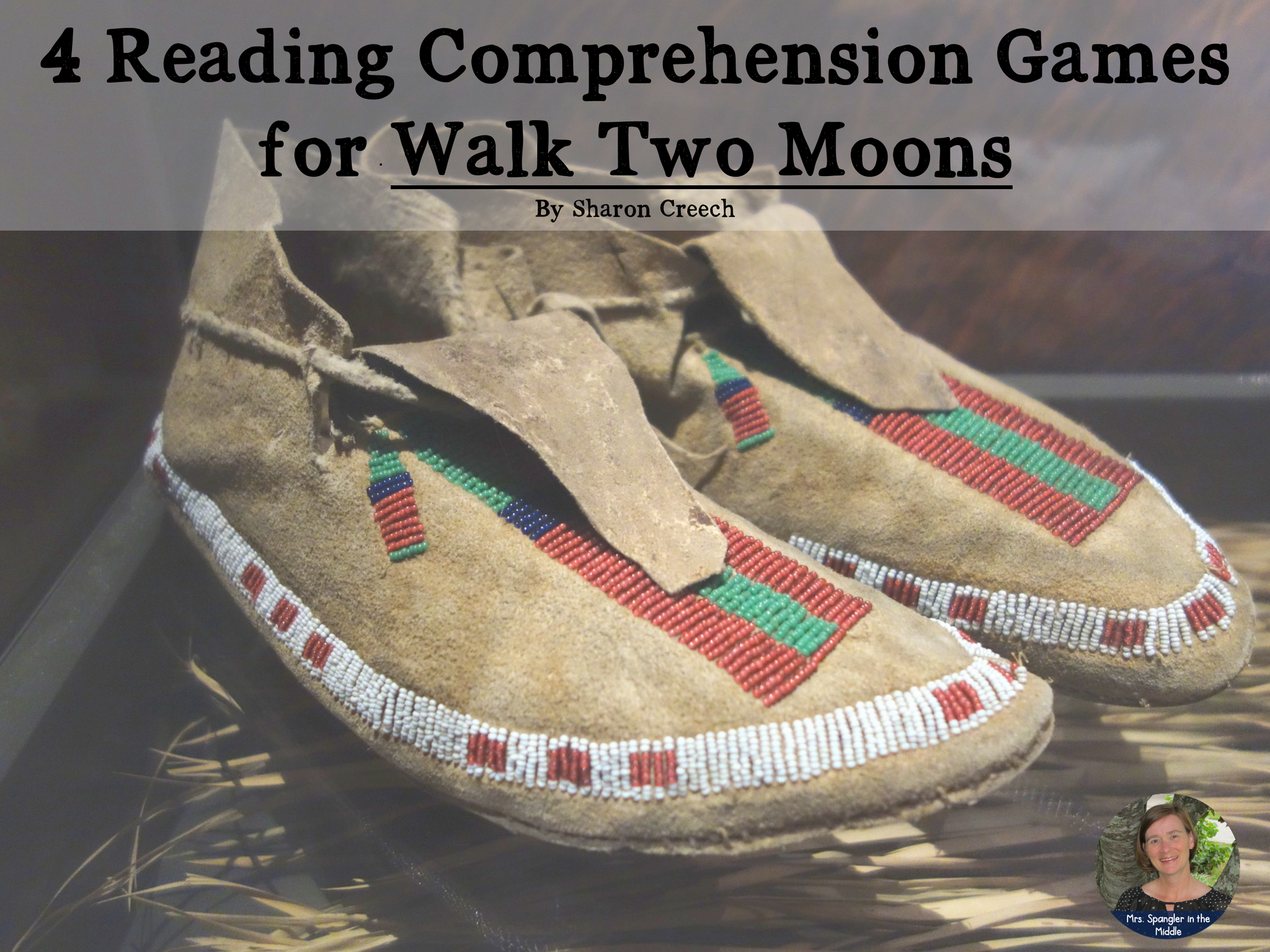 Walk Two Moons reading comprehension GAMES - FOUR in ONE!